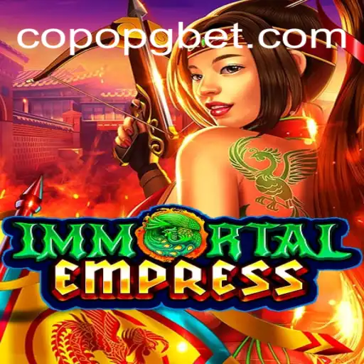 Discover the Mystical World of ImmortalEmpress in CopoPG.com Oficial Slots Brasil #1